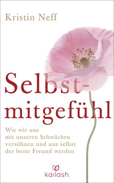 Buchcover: 'Selbstmitgefühl' von Kristin Neff - Ratgeber über liebevollen Umgang mit sich selbst