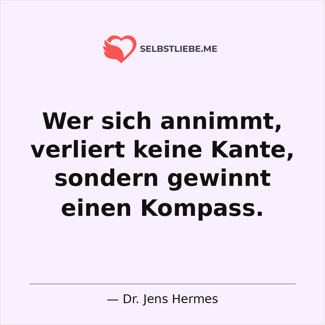 Wer sich annimmt verliert keine Kante sondern gewinnt einen Kompass - Dr. Jens Hermes