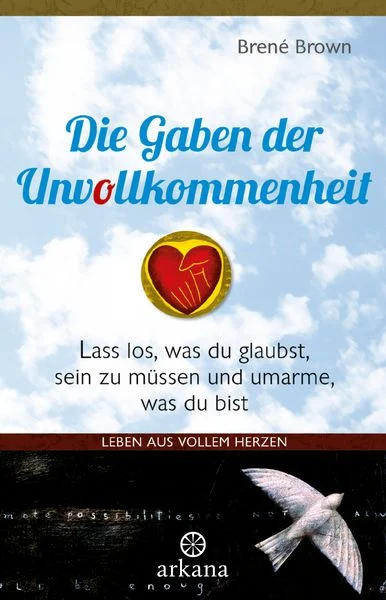 Buchcover: "Die Gaben der Unvollkommenheit" von Brené Brown - Ein inspirierender Ratgeber über Authentizität und Selbstmitgefühl mit warmem, einladendem Design
