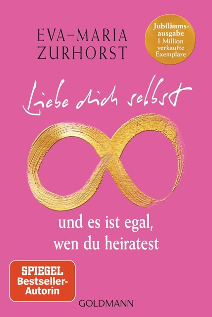 Buchcover: "Liebe dich selbst, und es ist egal, wen du heiratest" von Eva-Maria Zurhorst - Ein deutscher Klassiker der Selbstliebe-Literatur mit elegantem Design